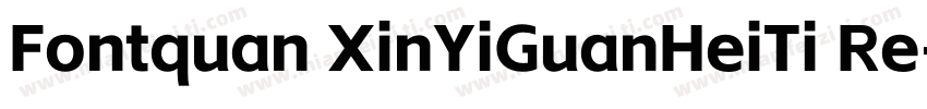 Fontquan XinYiGuanHeiTi Re字体转换